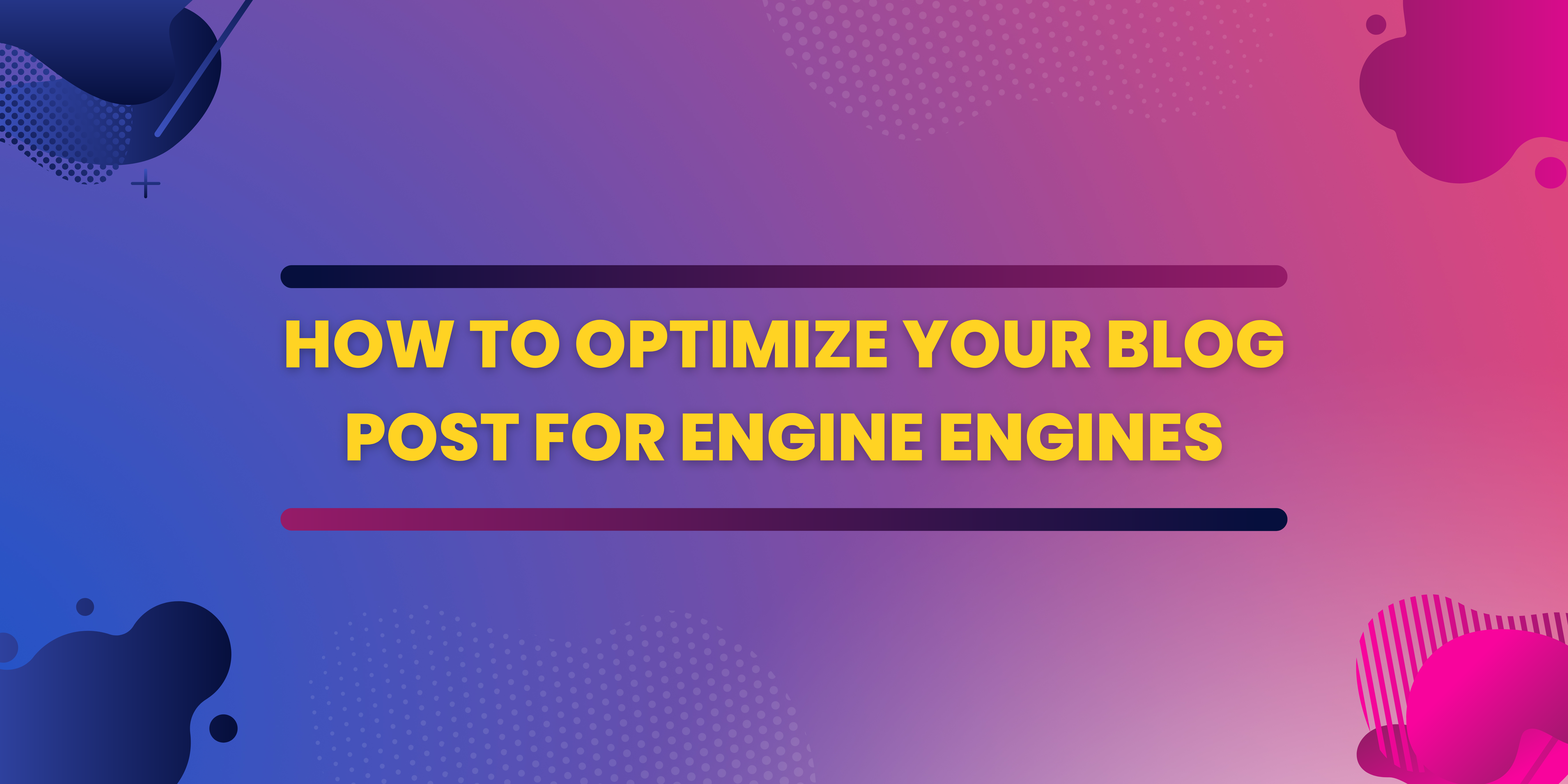 How to optimize your blog post for Search engines